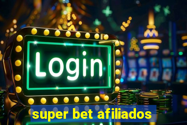 super bet afiliados